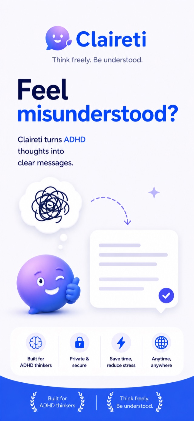 Claireti: Feel misunderstood? Claireti turns ADHD thoughts into clear messages.